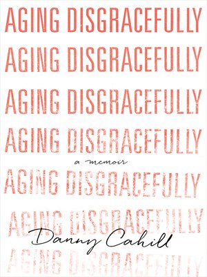 cover image of Aging Disgracefully